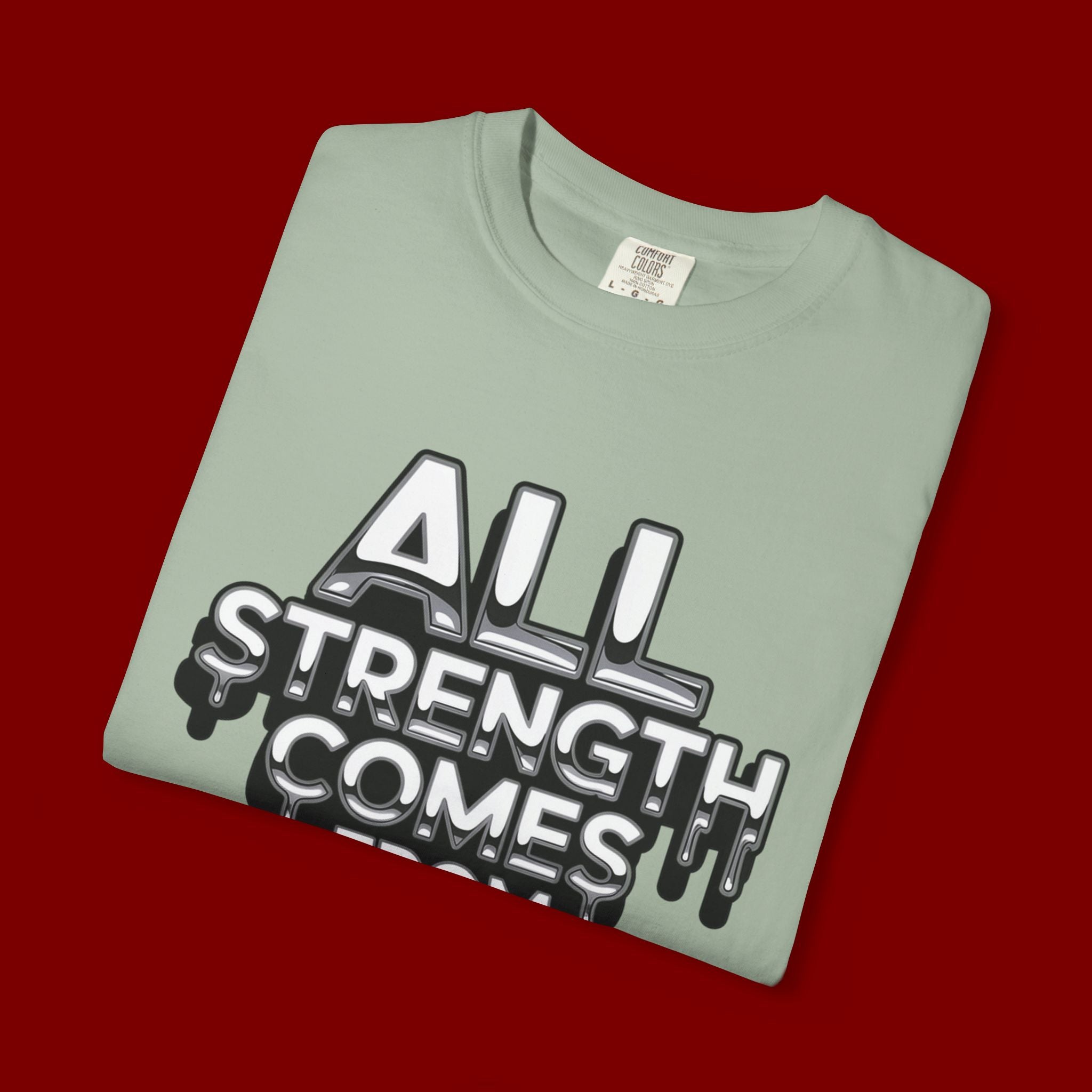 All Strength Comes From God T-Shirt — Christian Faith Graphic Tee