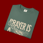 Prayer Is a Weapon T-Shirt — Faith Statement Graphic Tee