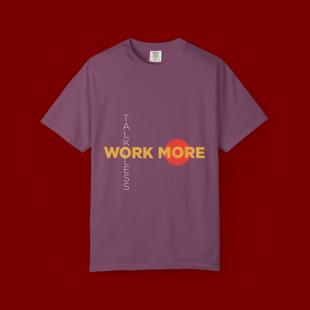 Talk Less Work More T-Shirt — Motivational Graphic Tee for Hustle & Productivity