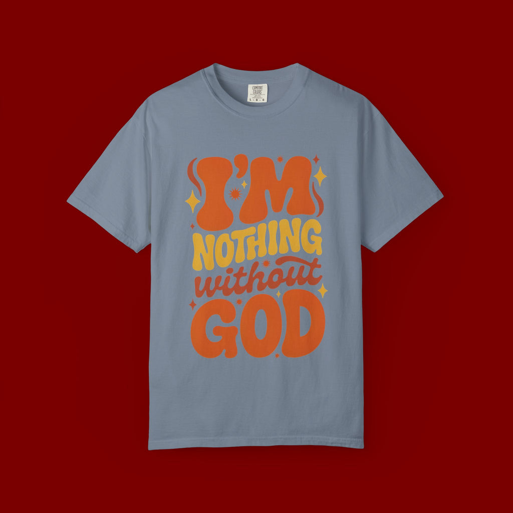 I'm Nothing Without God Retro Graphic T-Shirt