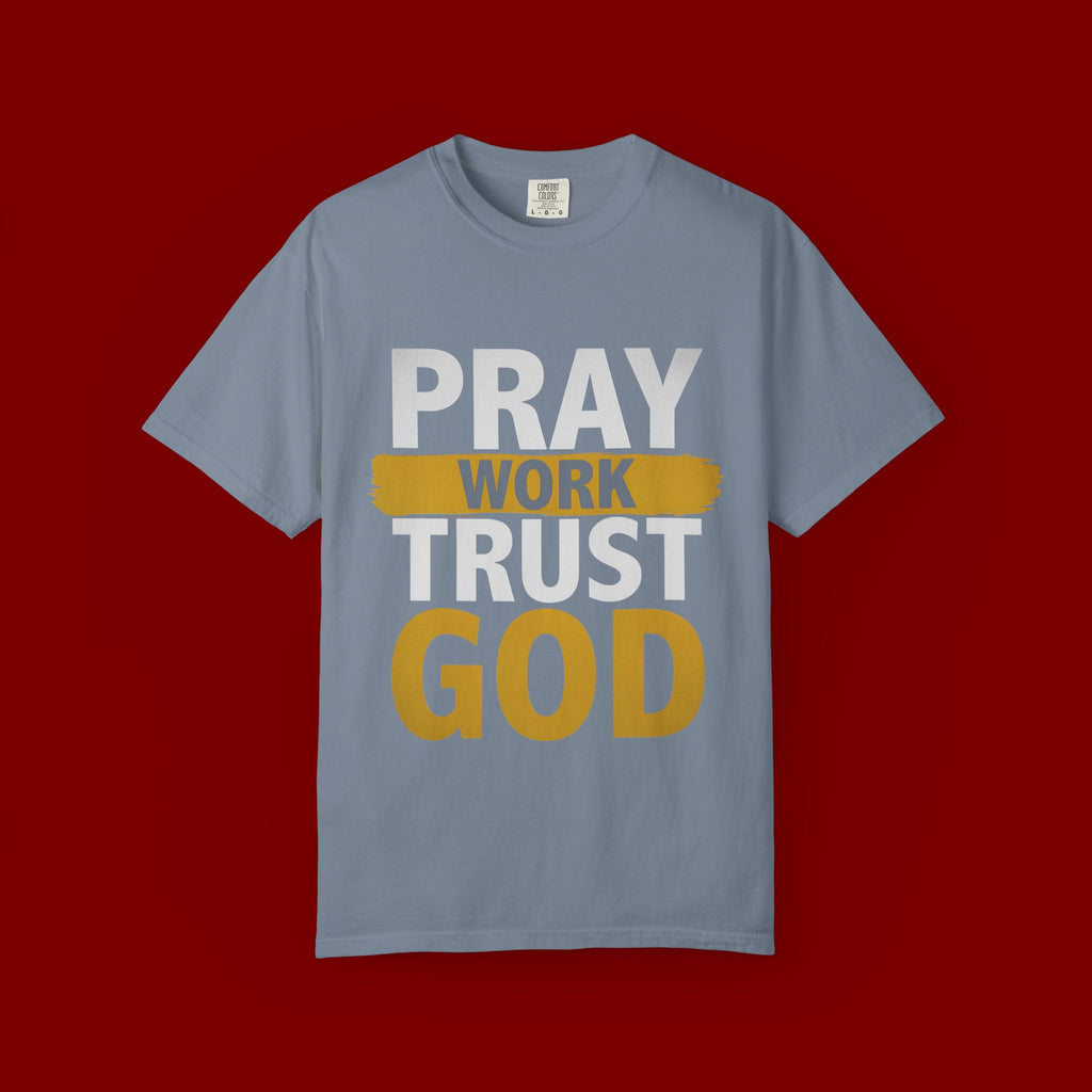 Pray Work Trust God T-Shirt — Inspirational Faith Tee for Christians