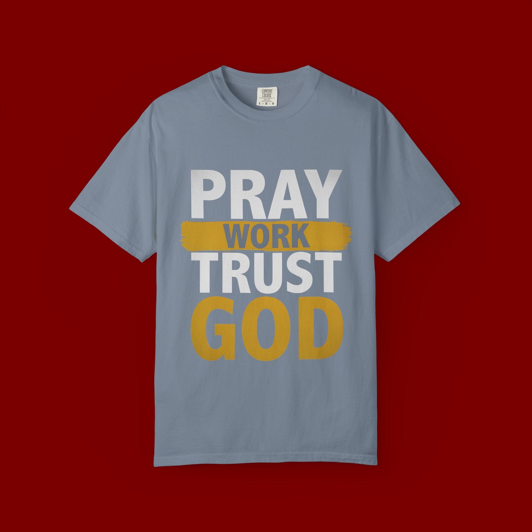 Pray Work Trust God T-Shirt — Inspirational Faith Tee for Christians