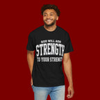 Strength Faith T-Shirt — "God Will Add Strength to Your Strength" Inspirational Tee