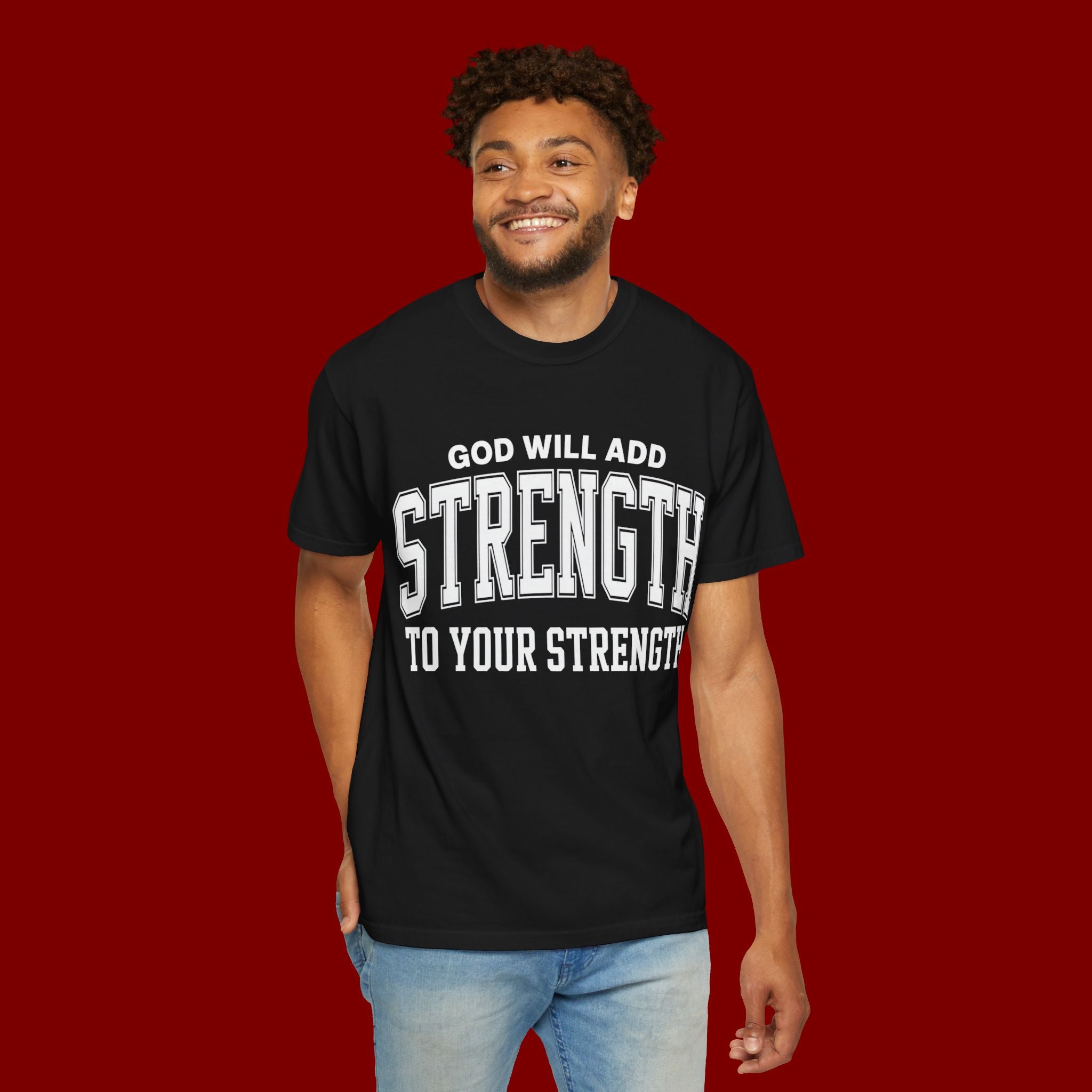Strength Faith T-Shirt — "God Will Add Strength to Your Strength" Inspirational Tee