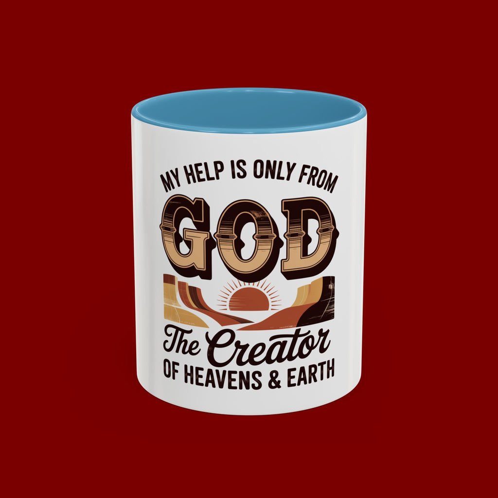 God-Themed Accent Coffee Mug – "My Help Is Only From God, The Creator of Heavens & Earth"