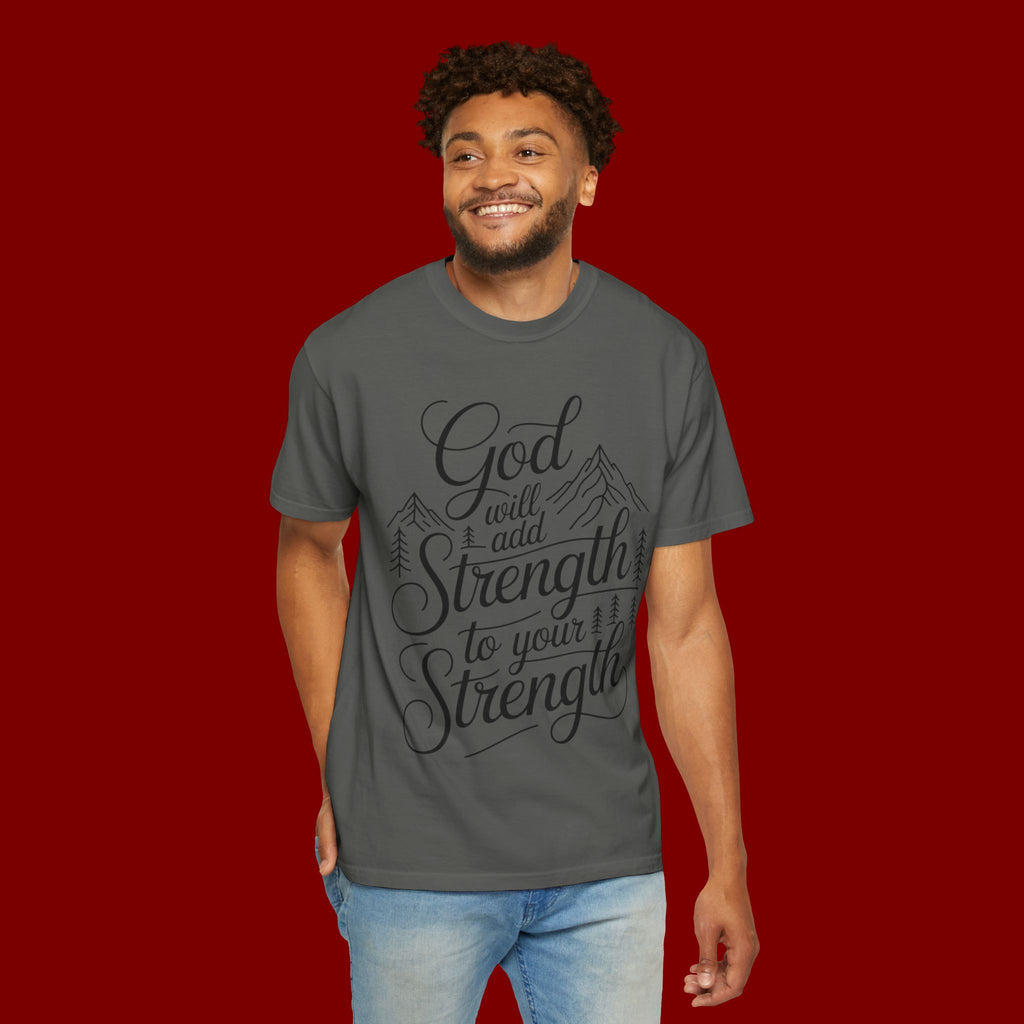 God Will Add Strength to Your Strength T-Shirt