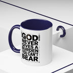 Inspirational Accent Mug – “God Never Gives a Burden You Can’t Bear”