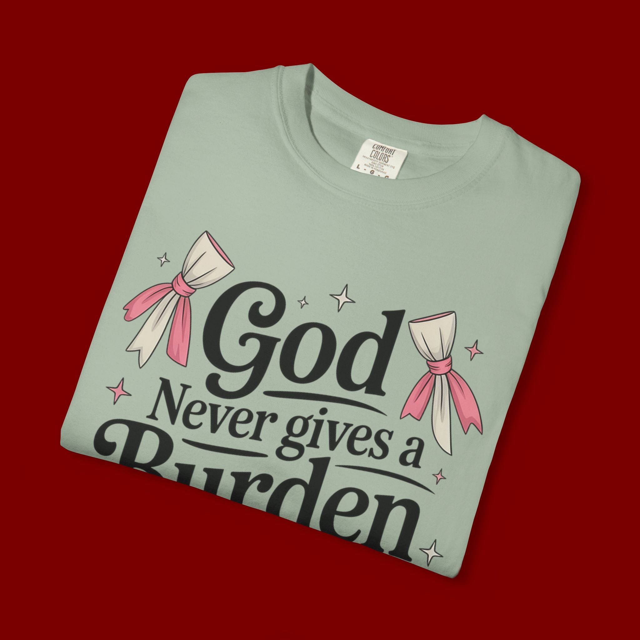 Inspirational 'God Never Gives a Burden You Can't Bear' T-Shirt