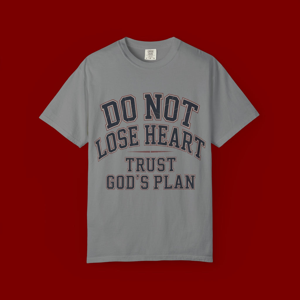 Do Not Lose Heart T‑Shirt — Trust God's Plan Inspirational Faith Tee