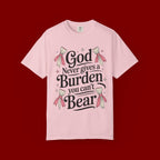 Inspirational 'God Never Gives a Burden You Can't Bear' T-Shirt