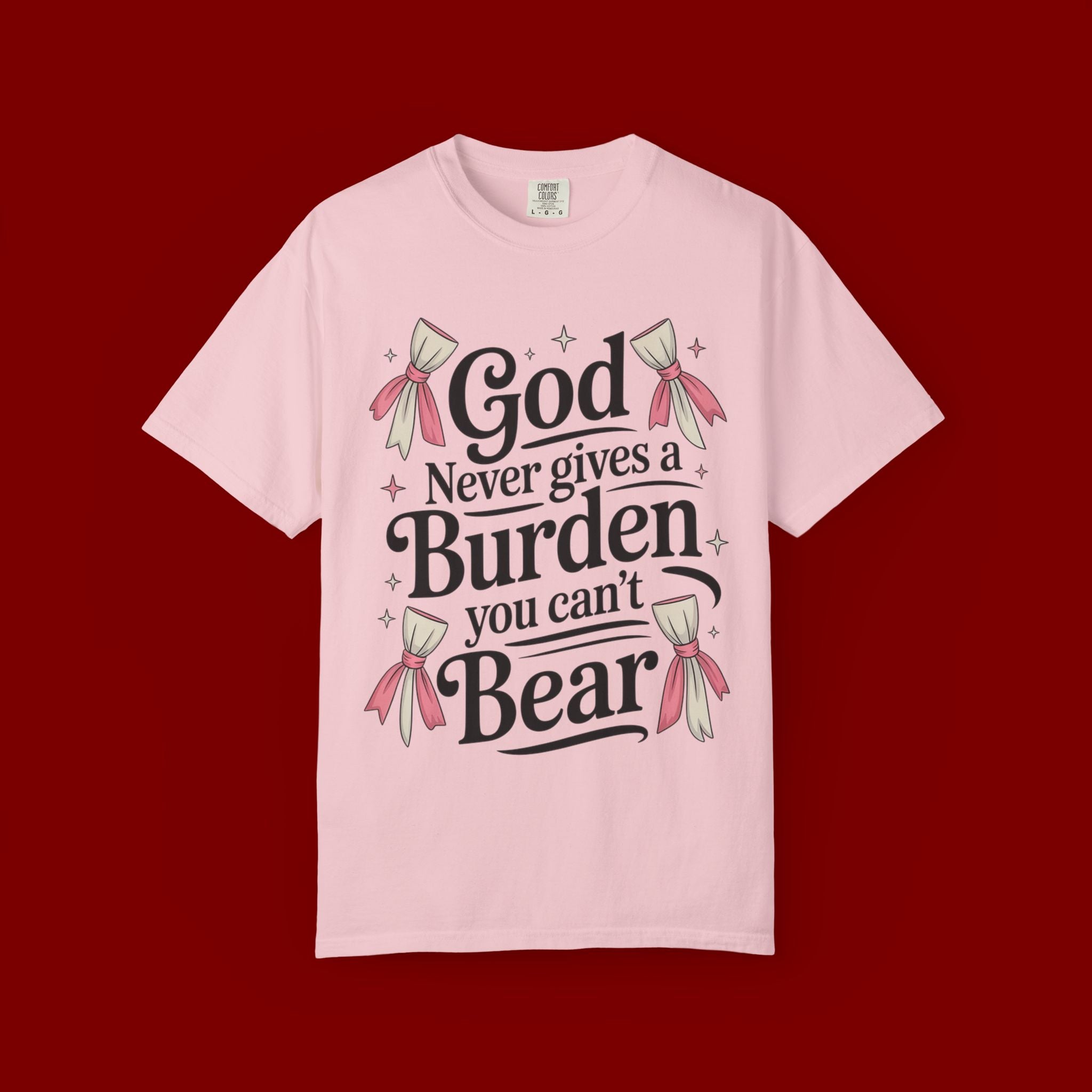 Inspirational 'God Never Gives a Burden You Can't Bear' T-Shirt
