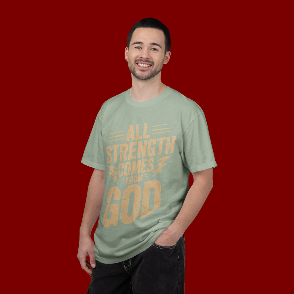 All Strength Comes From God T-Shirt — Christian Faith Graphic Tee