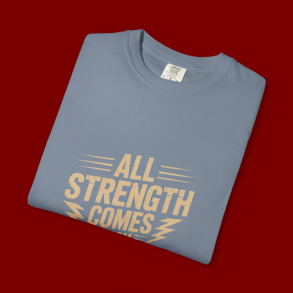 All Strength Comes From God T-Shirt — Christian Faith Graphic Tee