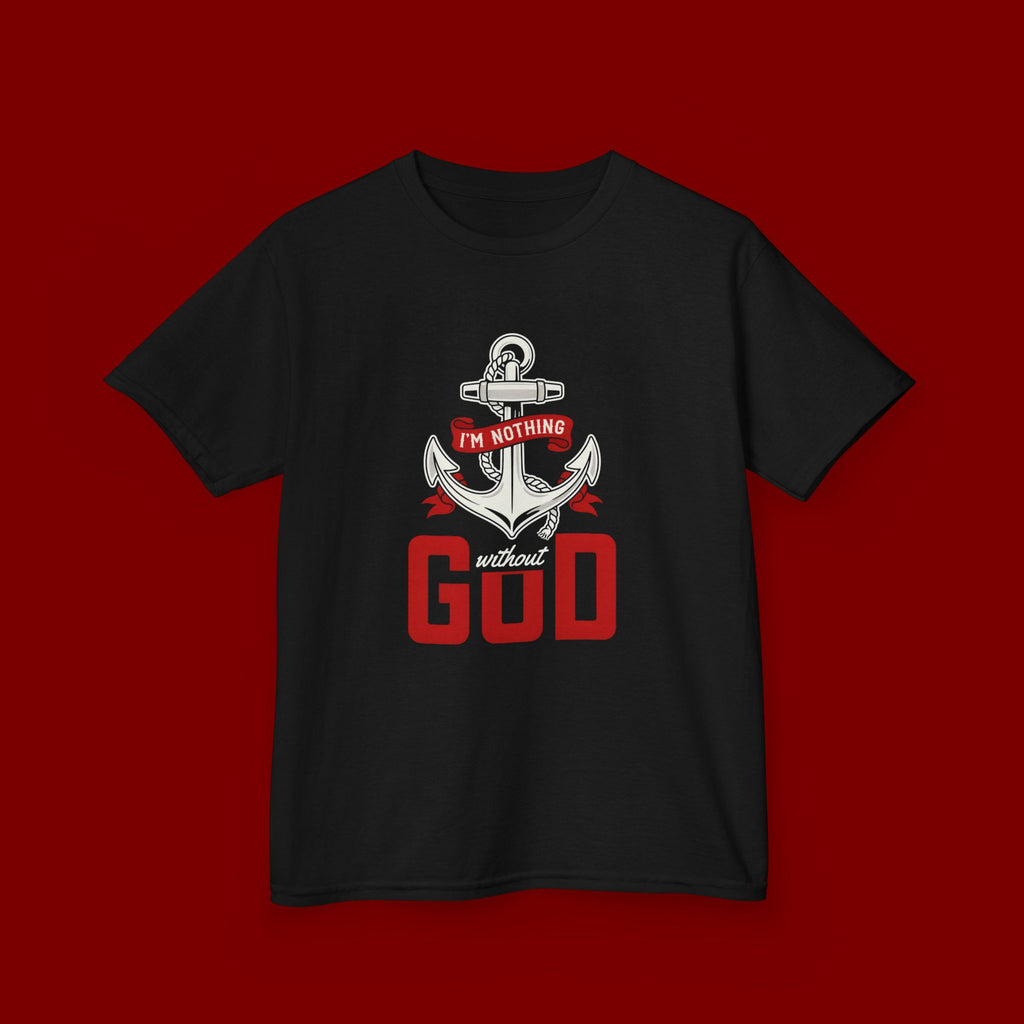 Kids Anchor T‑Shirt – "I'm Nothing Without God" Christian Tee for Boys & Girls