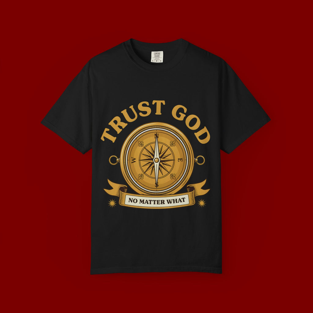 Trust God Compass T-Shirt — "Trust God No Matter What" Christian Faith Tee