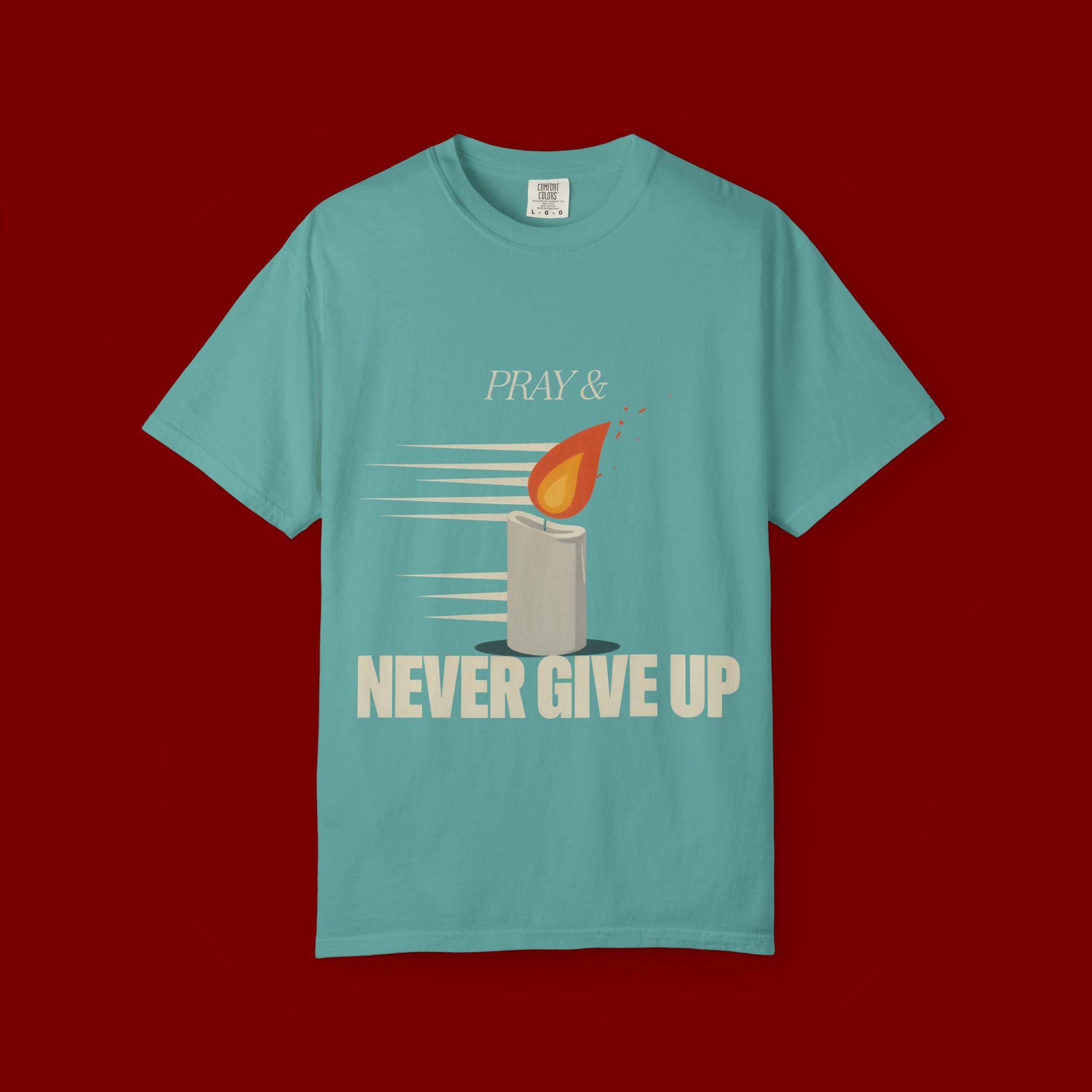 Pray & Never Give Up T‑Shirt — Inspirational Candle Faith Tee