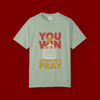 T-Shirt — "You Win When You Pray" Inspirational Faith Graphic Tee