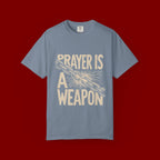 Prayer Is a Weapon T-Shirt — Faith Statement Graphic Tee