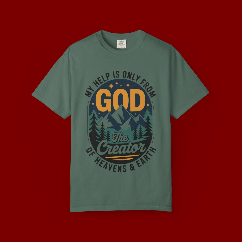 God The Creator T-Shirt — My Help Is Only From God Christian Mountain Faith Tee