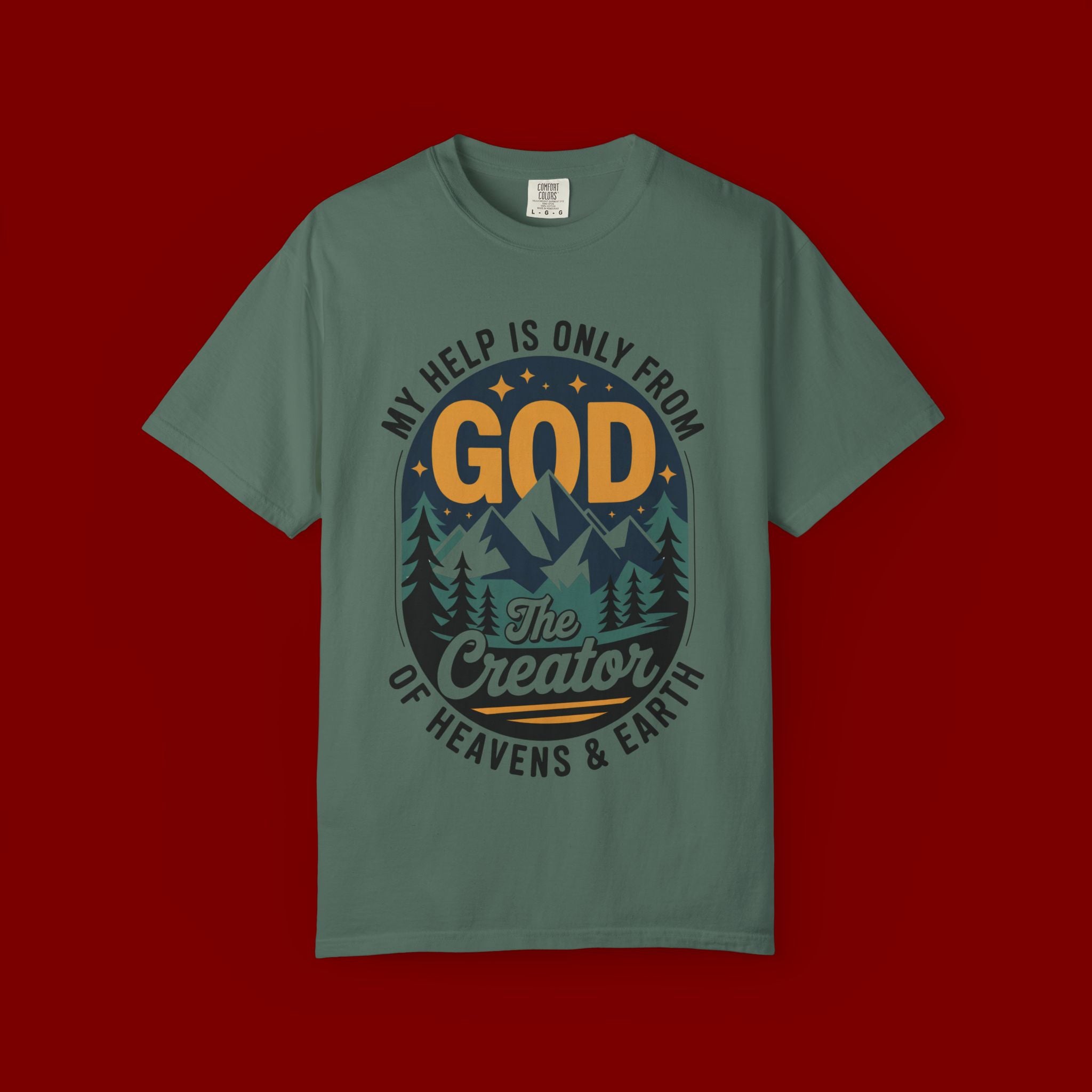 God The Creator T-Shirt — My Help Is Only From God Christian Mountain Faith Tee