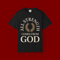 All Strength Comes From God T-Shirt — Christian Faith Tee