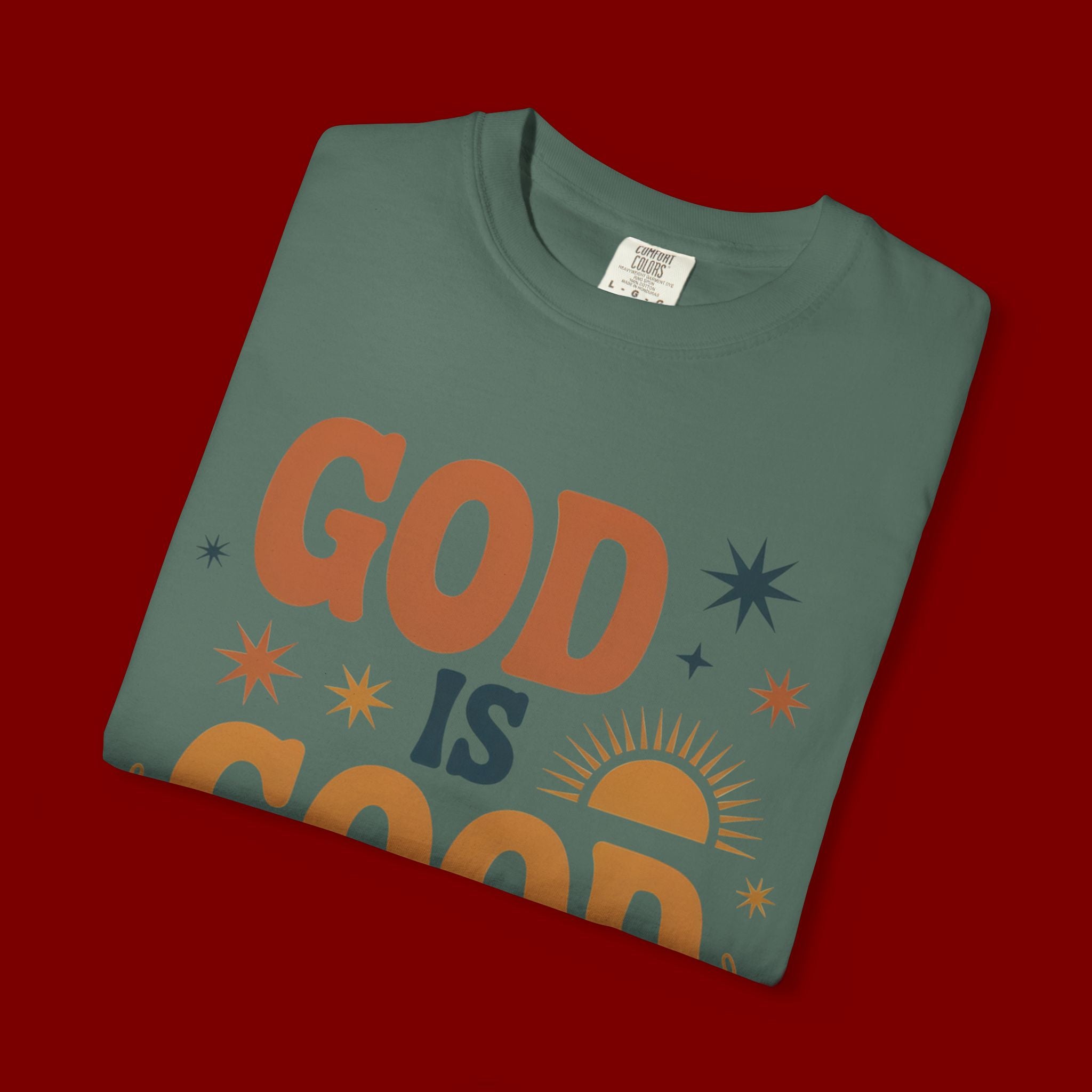 God Is Good All the Time T-Shirt — Christian Faith Graphic Tee