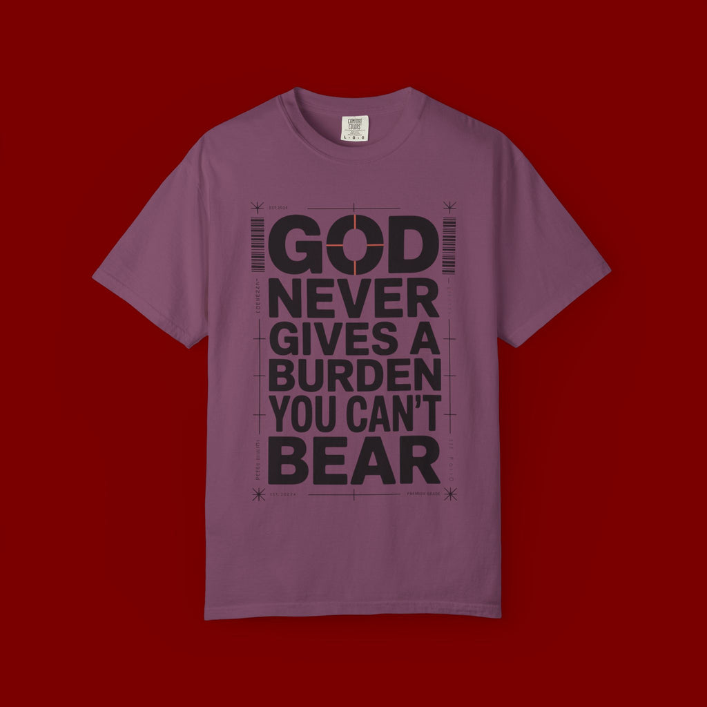 Christian Inspirational T-Shirt — "God Never Gives a Burden You Can't Bear" Motivational Tee