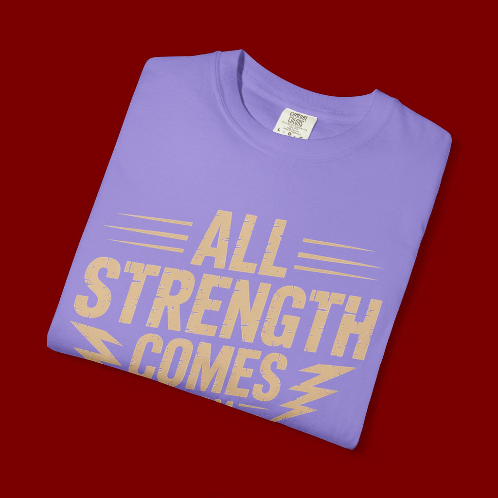 All Strength Comes From God T-Shirt — Christian Faith Graphic Tee