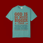 God Is So Much Bigger T-Shirt — Inspirational Christian Faith Tee