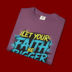 Faith Over Fear Graphic T-Shirt — "Let Your Faith Be Bigger Than Your Fears" Inspirational Tee