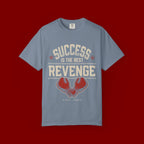 Success Is The Best Revenge T-Shirt — Motivational Graphic Tee