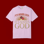 "It's Never Luck, It's Always God" Christian Graphic T-Shirt