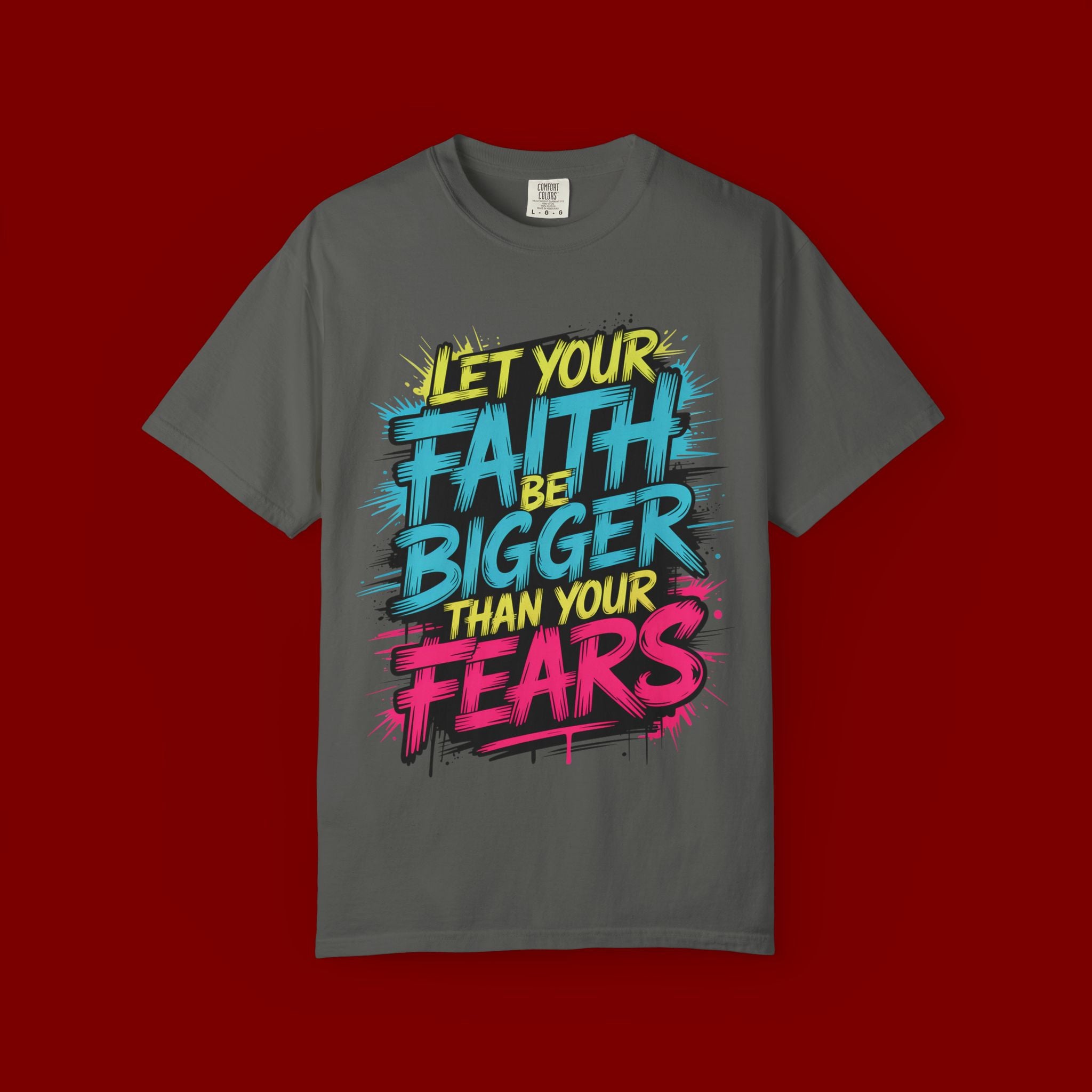 Faith Over Fear Graphic T-Shirt — "Let Your Faith Be Bigger Than Your Fears" Inspirational Tee