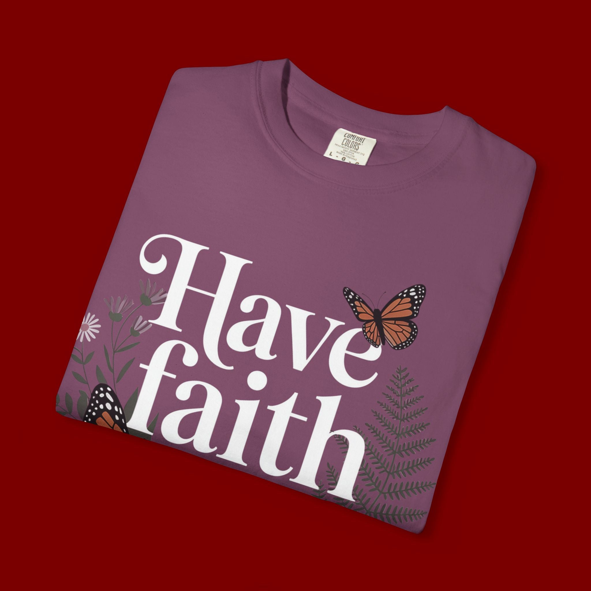 Have Faith in God T-Shirt — Christian Inspirational Tee with Butterflies
