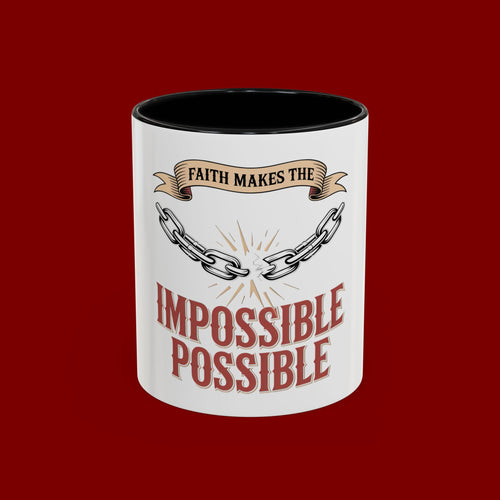 Accent Coffee Mug — "Faith Makes the Impossible Possible" Inspirational Ceramic Mug