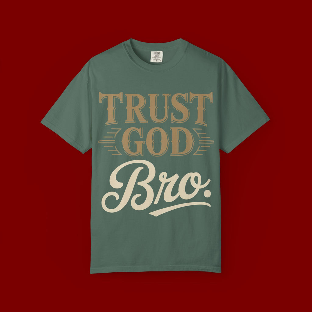 Trust God Bro T-Shirt — Faith-Based Christian Graphic Tee