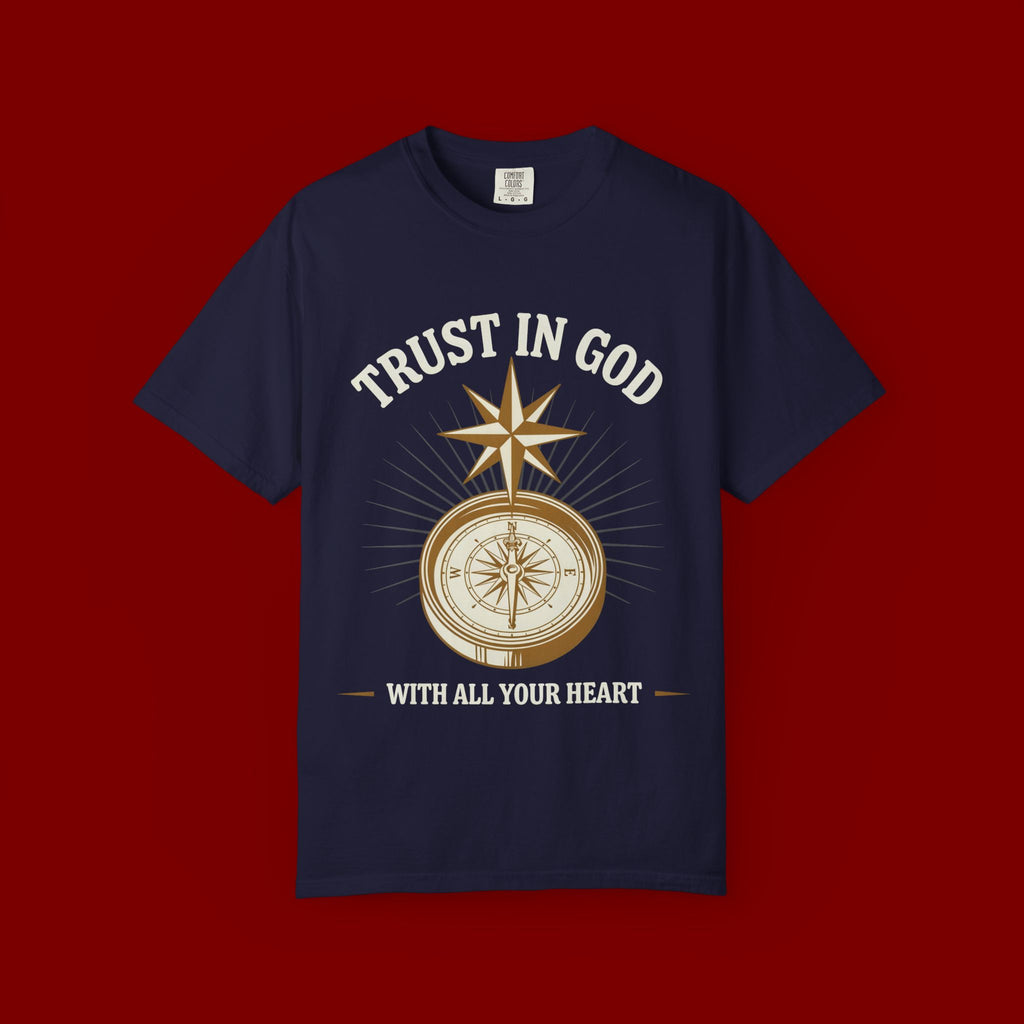 Trust in God Compass T-Shirt — "Trust In God With All Your Heart" Christian Faith Tee