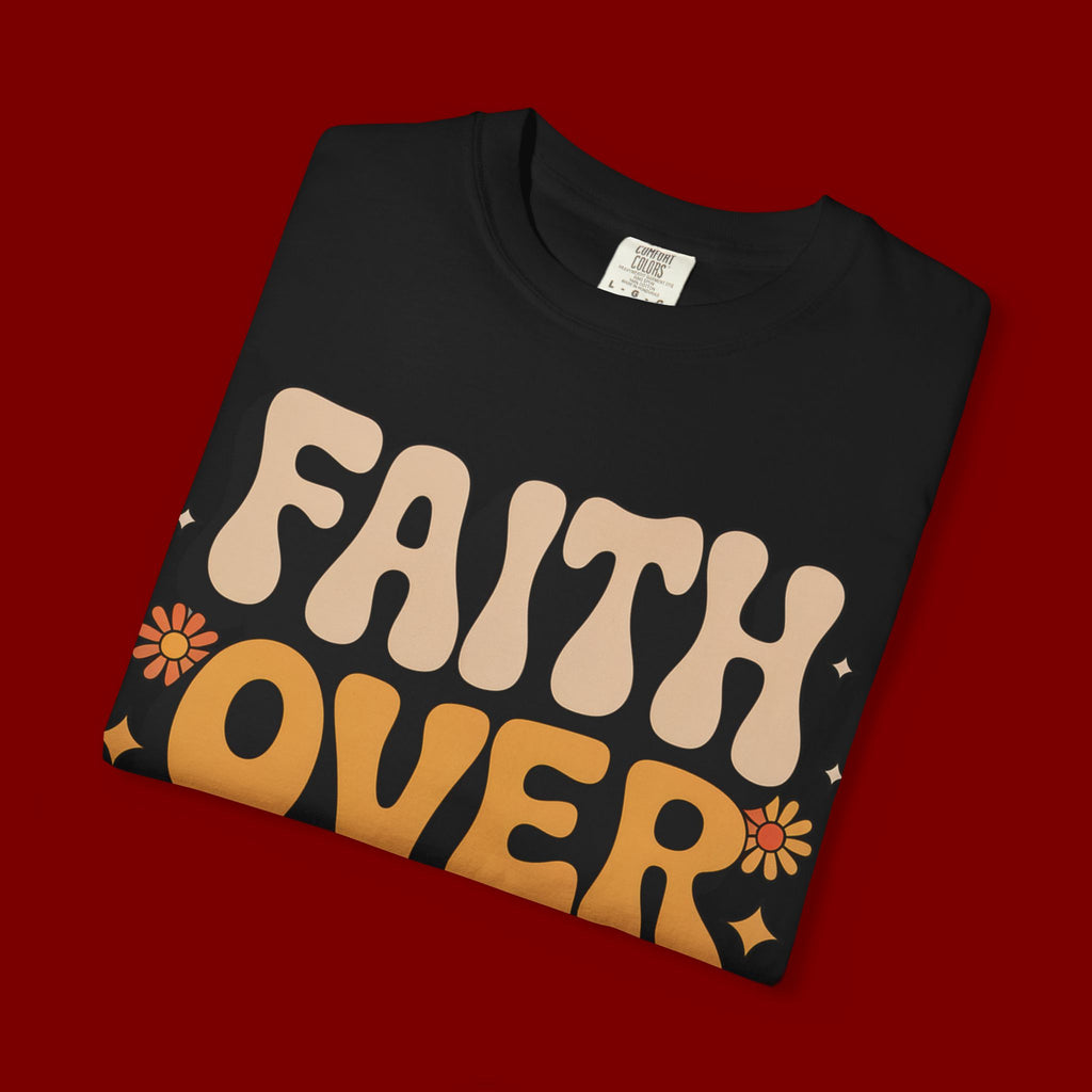 Faith Over Fear T‑Shirt — Retro Floral Inspirational Tee