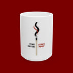 Time Never Comes Again Ceramic Mug — Matchstick Smoke Graphic Coffee Cup