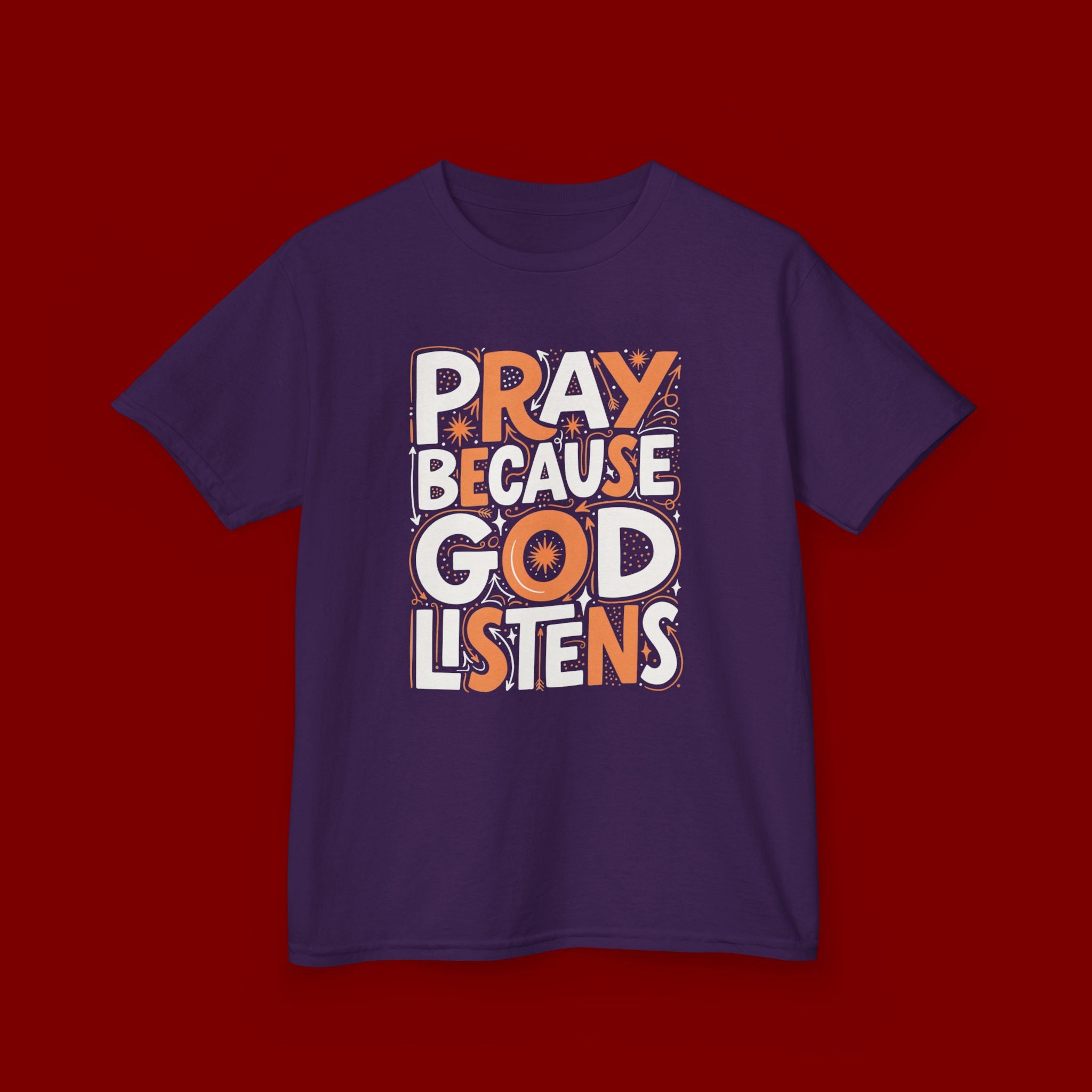 Kids T-Shirt — “Pray Because God Listens” Inspirational Faith Tee for Children