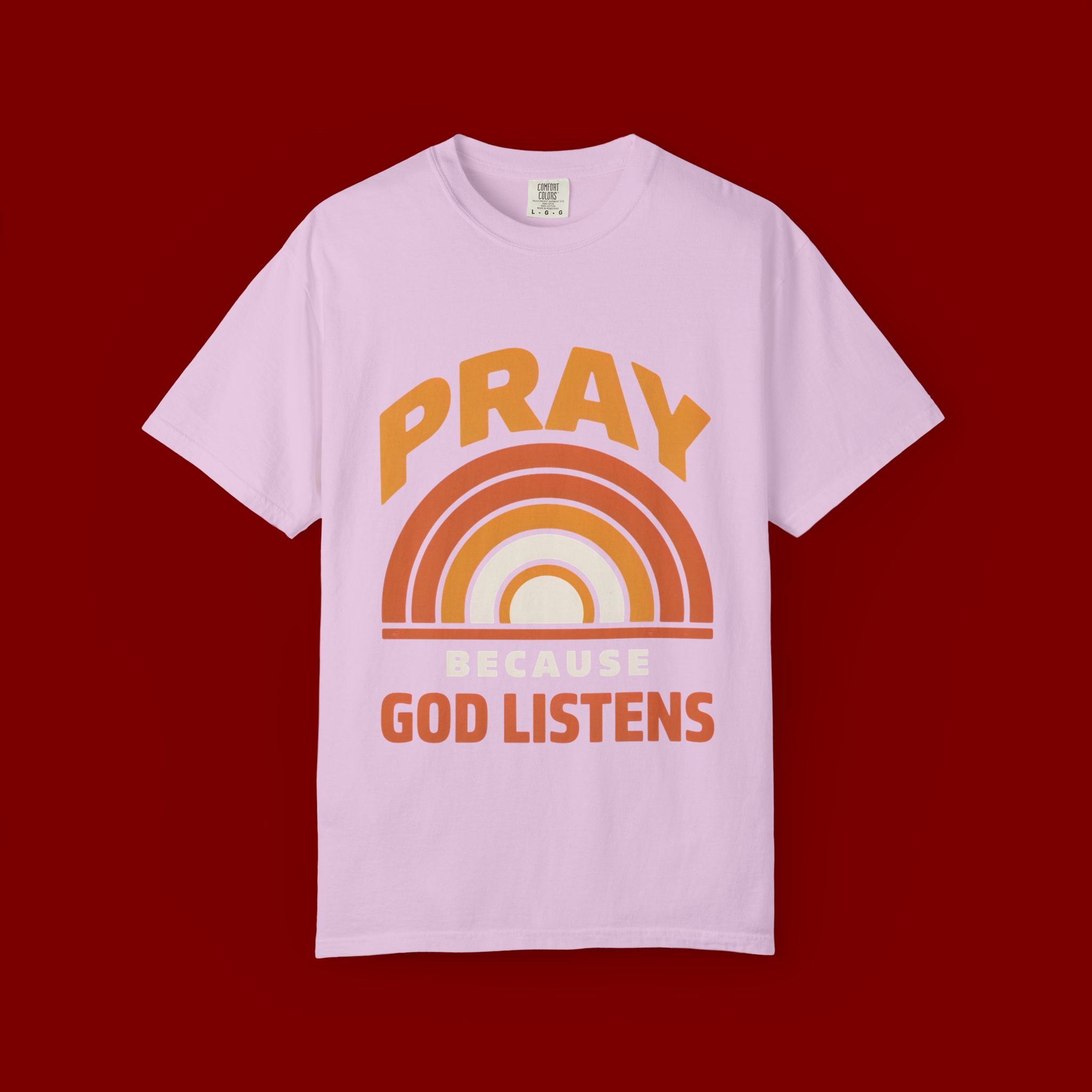Pray Because God Listens T-Shirt — Retro Rainbow Christian Tee