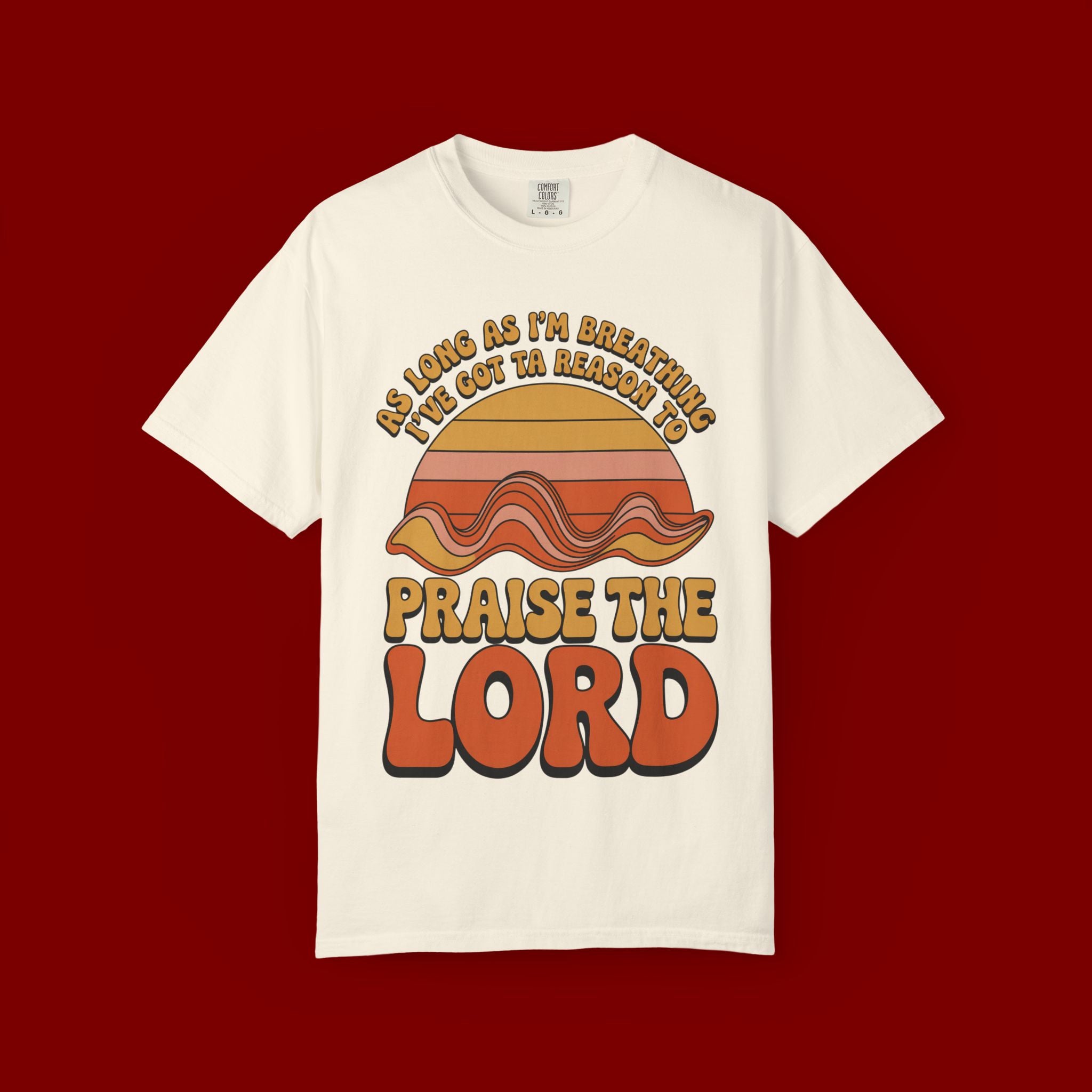 Praise the Lord Retro T-Shirt — "As Long as I’m Breathing I’ll Out Ta Reason To" Christian Vintage Tee