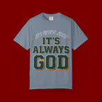 It’s Always God Graphic T-Shirt — Faith-Based Vintage Lettering Tee