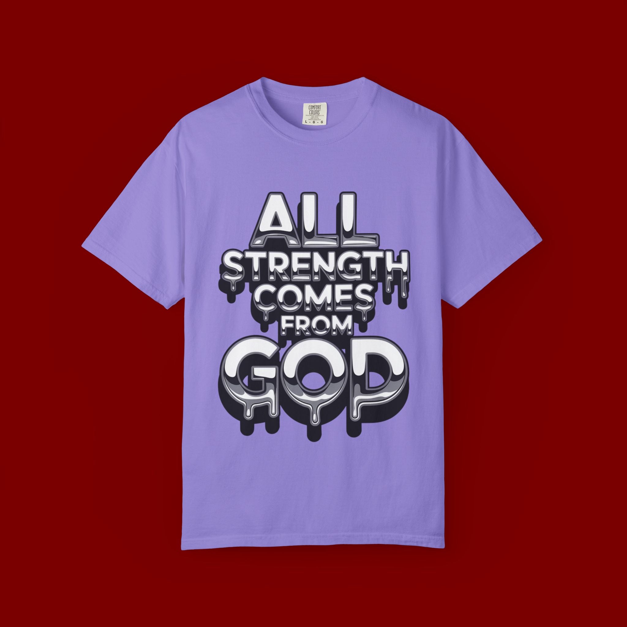 All Strength Comes From God T-Shirt — Christian Faith Graphic Tee