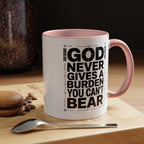 Inspirational Accent Mug – “God Never Gives a Burden You Can’t Bear”