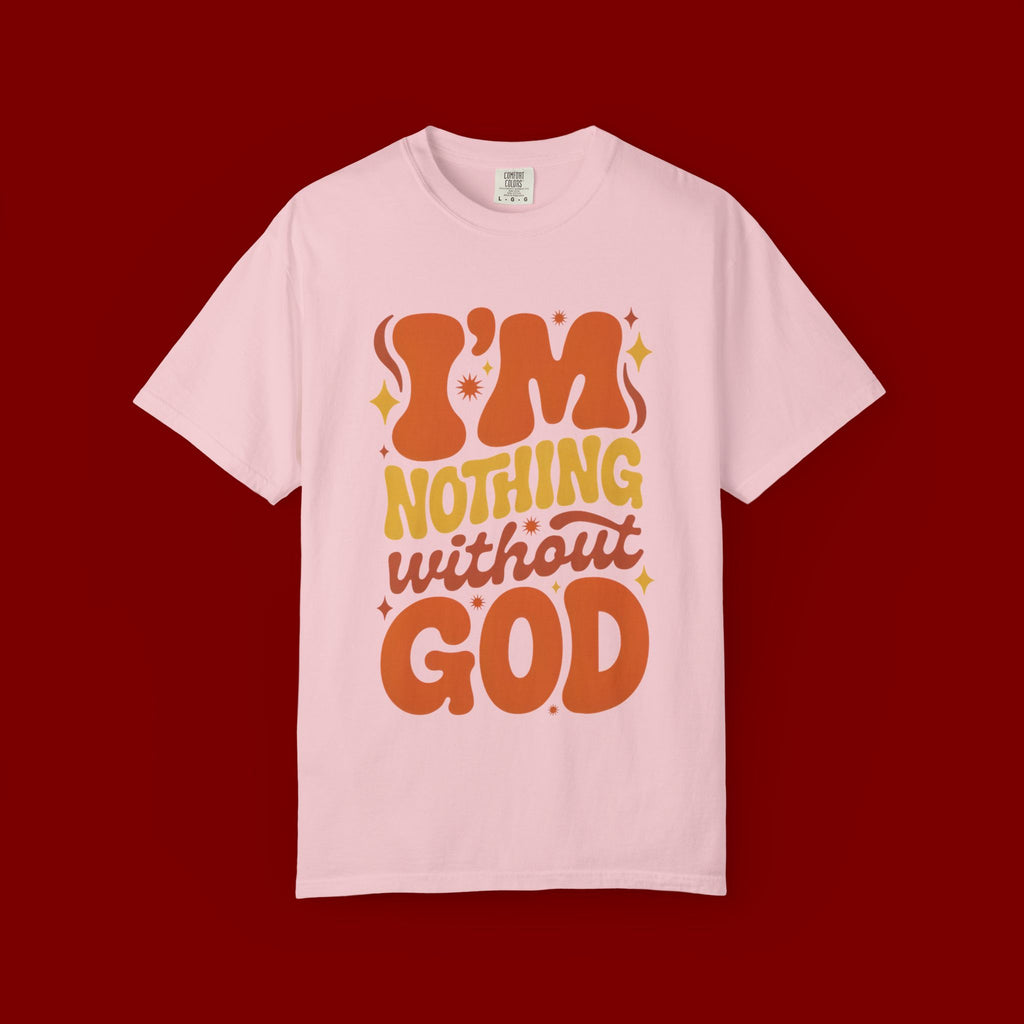 I'm Nothing Without God Retro Graphic T-Shirt