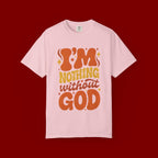 I'm Nothing Without God Retro Graphic T-Shirt