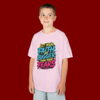 Kids Tee — "Let Your Faith Be Bigger Than Your Fears" Inspirational Graphic