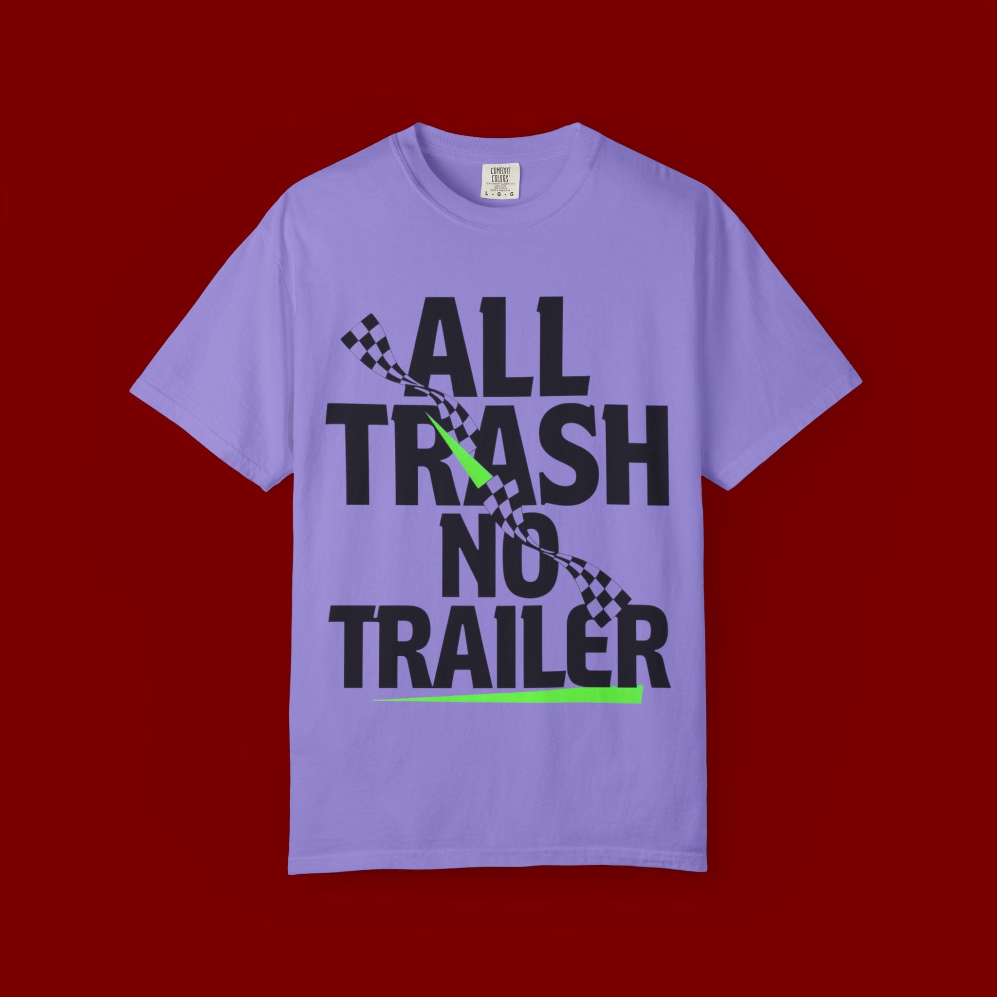 T-Shirt — "All Trash No Trailer" Bold Graphic Tee