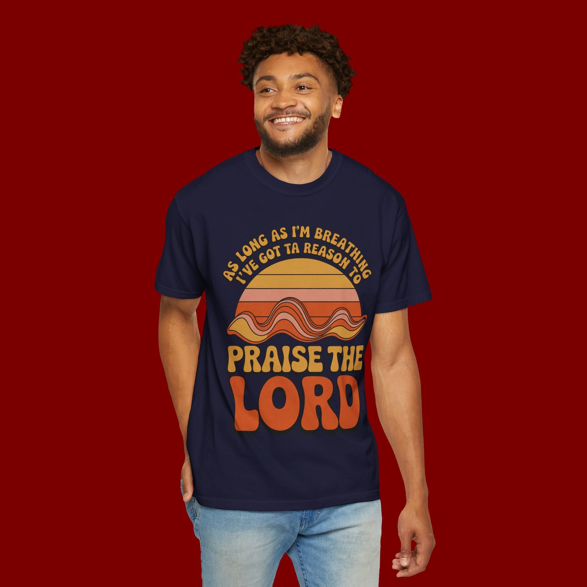 Praise the Lord Retro T-Shirt — "As Long as I’m Breathing I’ll Out Ta Reason To" Christian Vintage Tee